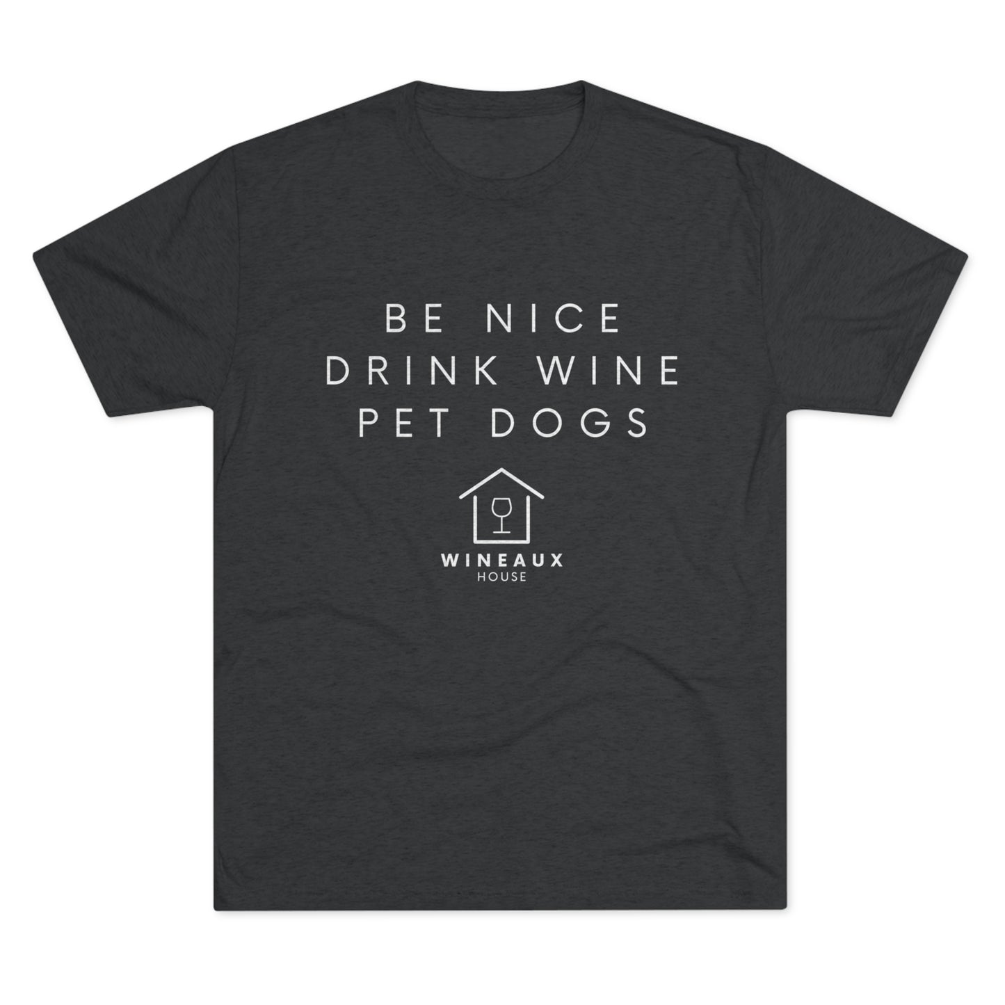 Be Nice Drink Wine Pet Dogs